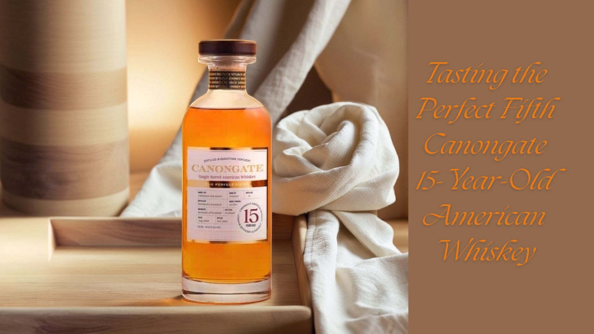 Tasting the Perfect Fifth Canongate 15-Year-Old American Whiskey